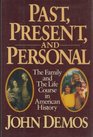Past Present and Personal The Family and the Life Course in American History