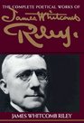 The Complete Poetical Works of James Whitcomb Riley