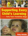 Supporting Every Child's Learning Across the Early Years Foundation Stage