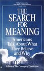 The Search for Meaning Americans Talk About What They Believe and Why