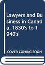 Beyond the Law Lawyers  Business in Canada 1830 to 1930