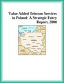 Value Added Telecom Services in Poland A Strategic Entry Report 2000