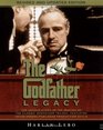 The Godfather Legacy The Untold Story of the Making of the Classic Godfather Trilogy Featuring NeverBeforePublished Production Stills