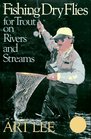 Fishing Dry Flies for Trout on Rivers and Streams