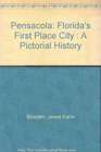 Pensacola Florida's First Place City  A Pictorial History