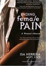 Ending Female Pain A Woman's Manual  The Ultimate SelfHelp Guide for Women Suffering from Chronic Pelvic and Sexual Pain