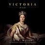 Victoria A Life