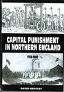 Capital Punishment in Northern England 17501900