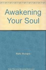 Awakening Your Soul