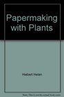 Papermaking with Plants