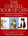 The Cornell Book of Cats  A Comprehensive and Authoritative Medical Reference for Every Cat and Kitten