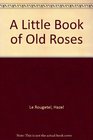 Little Book of Old Roses