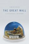 The Great Wall A Cultural History