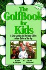 The Golfbook for Kids A Great Learning Tool for Young Golfers or New Golfers of Any Age