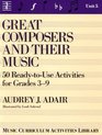 Great Composers and Their Music 50 ReadyToUse Activities for Grade 39