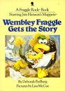 Wembley Fraggle Gets the Story