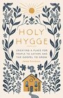 Holy Hygge Creating a Place for People to Gather and the Gospel to Grow