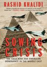 Sowing Crisis Large Print Edition The Cold War and American Dominance in the Middle East