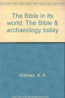 The Bible in its world The Bible  archaeology today