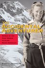 The Accidental Adventurer Memoir of the First Woman to Climb Mt McKinley