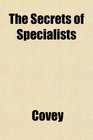 The Secrets of Specialists