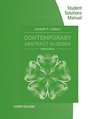 Student Solutions Manual for Gallian's Contemporary Abstract Algebra 9th
