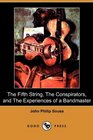 The Fifth String The Conspirators and The Experiences of a Bandmaster