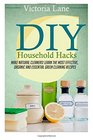 DIY Household Hacks Make Natural Cleaners Learn the Most Effective Organic and Essential Green Cleaning Recipes