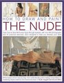 How to Draw and Paint the Nude