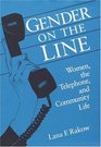 Gender on the Line Women the Telephone and Community Life