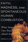Faith Madness and Spontaneous Human Combustion  What Immunology Can Teach Us About SelfPerception