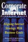 Corporate Internet Planning Guide Aligning Internet Strategy With Business Goals