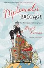 Diplomatic Baggage The Adventures of a Trailing Spouse