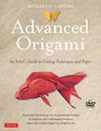 Advanced Origami: An Artist's Guide to Folding Techniques and Paper (includes New DVD)