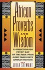 African Proverbs And Wisdom A Collection for Every Day of the Year from More Than Forty African Nations