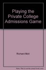 Playing the private college admissions game