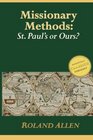 Missionary Methods St Paul's or Ours A Study of the Church in the Four Provinces