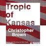 Tropic of Kansas Library Edition