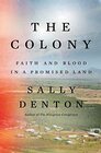 The Colony Faith and Blood in a Promised Land