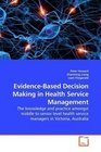 EvidenceBased Decision Making in Health Service Management