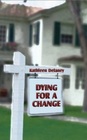 Dying for a Change