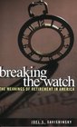 Breaking the Watch The Meanings of Retirement in America