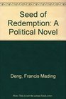 Seed of Redemption A Political Novel