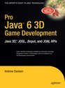 Pro Java 6 3D Game Development Java 3D JOGL JInput and JOAL APIs