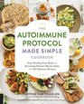 The Autoimmune Protocol Made Simple Cookbook: Start Healing Your Body and Reversing Chronic Illness Today with 100 Delicious Recipes