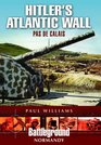 Hitler's Atlantic Wall Pas De Calais