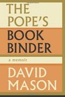 The Pope's Bookbinder A Memoir