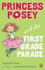 Princess Posey and the First Grade Parade (Princess Posey, Bk 1)