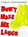 Don't Make Me Laugh