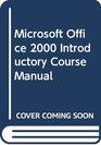 Microsoft Office 2000 Introductory Course Manual 2000 publication